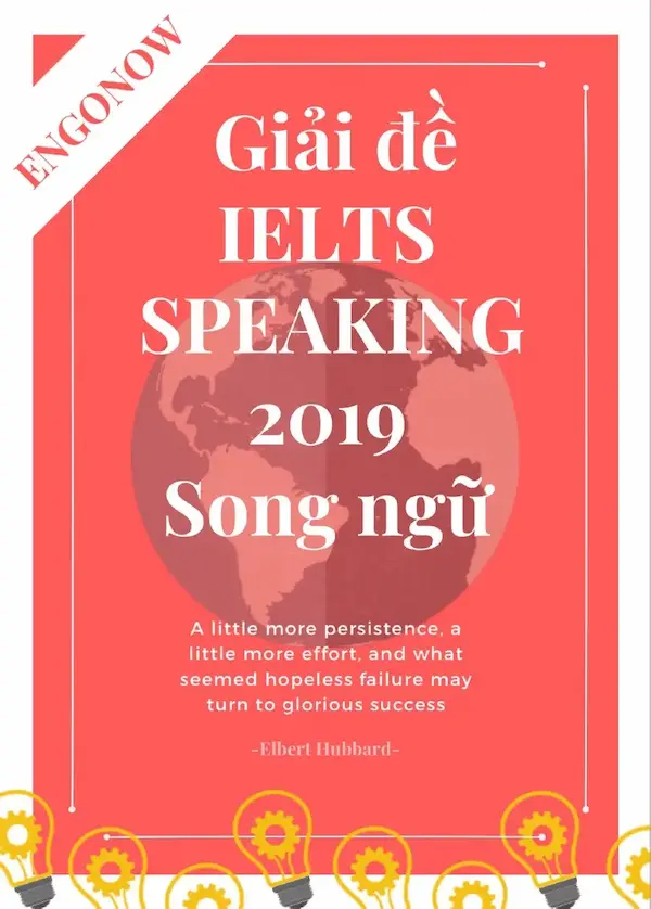 Giải đề IELTS Speaking 2019 Song ngữ