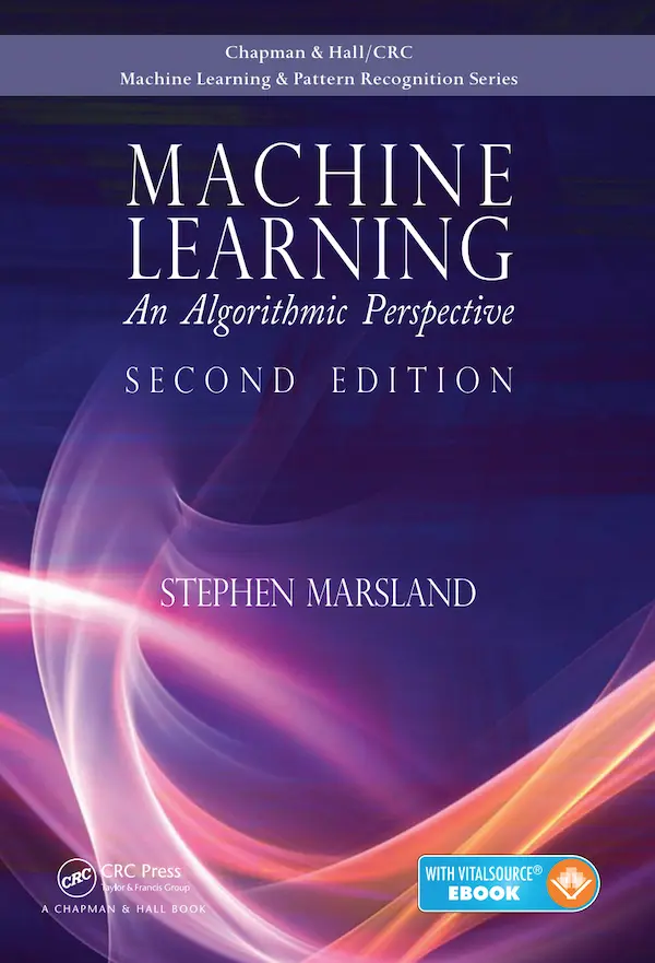 MACHINE LEARNING An Algorithmic Perspective Second Edition