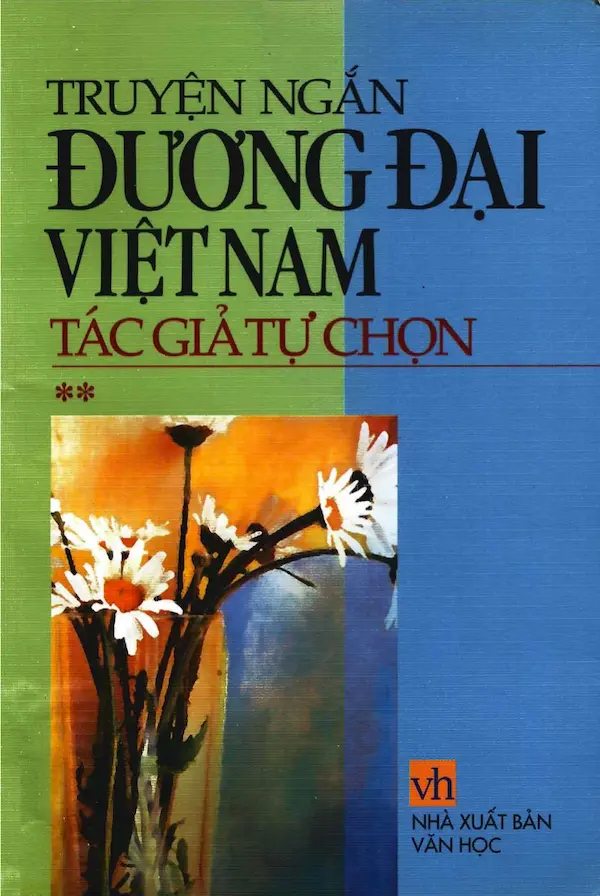 Truyện ngắn đương đại Việt Nam Tác giả tự chọn - Tập 2