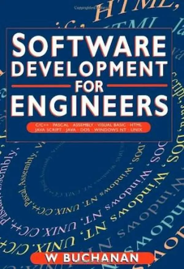 Software Development for Engineers - with C, Pascal, C++, Assembly Language, Visual Basic, HTML, Java: Script and Java