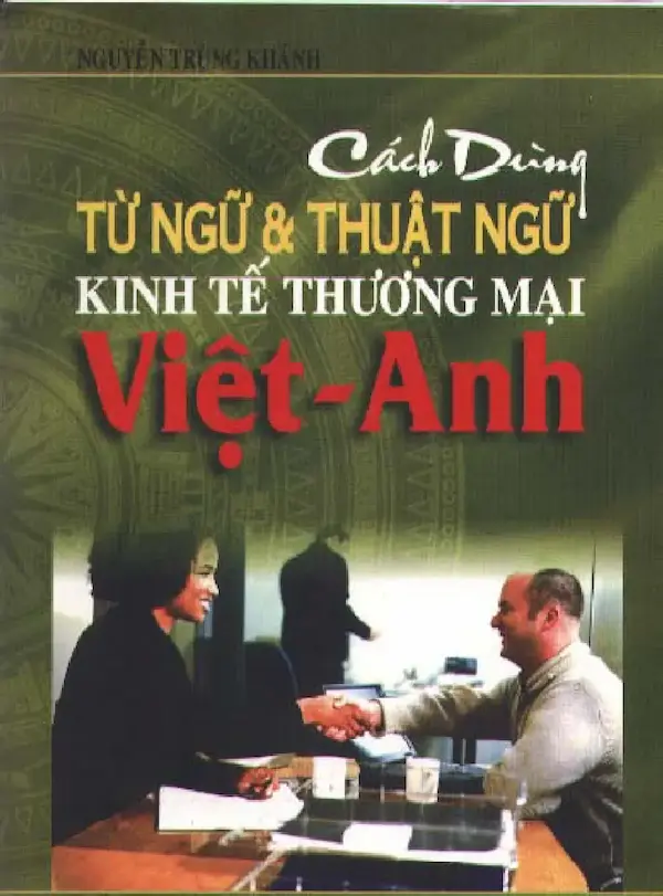 Cách dùng từ ngữ và thuật ngữ Kinh tế thương mại Việt - Anh