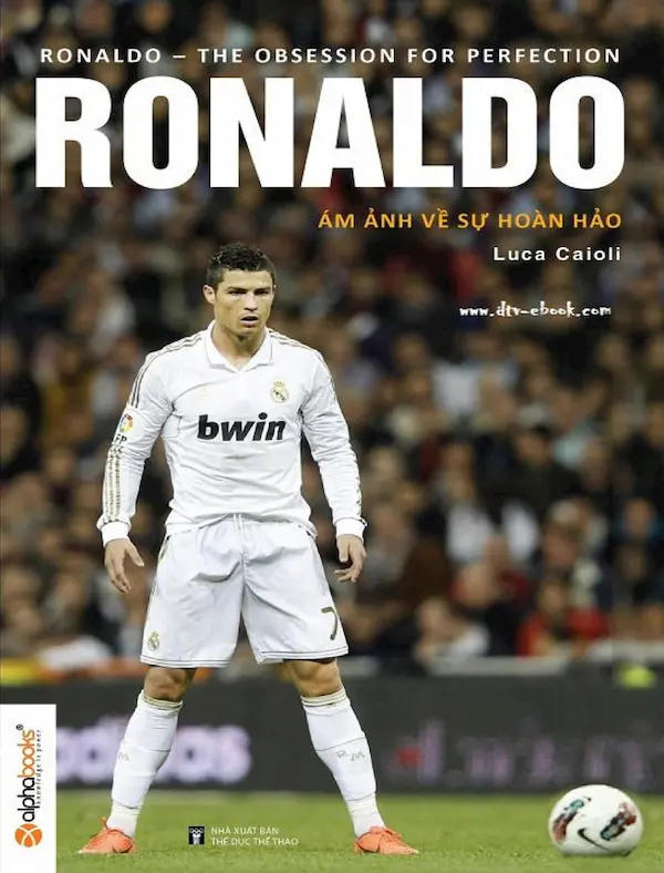 C. Ronaldo: Ám ảnh về sự hoàn hảo