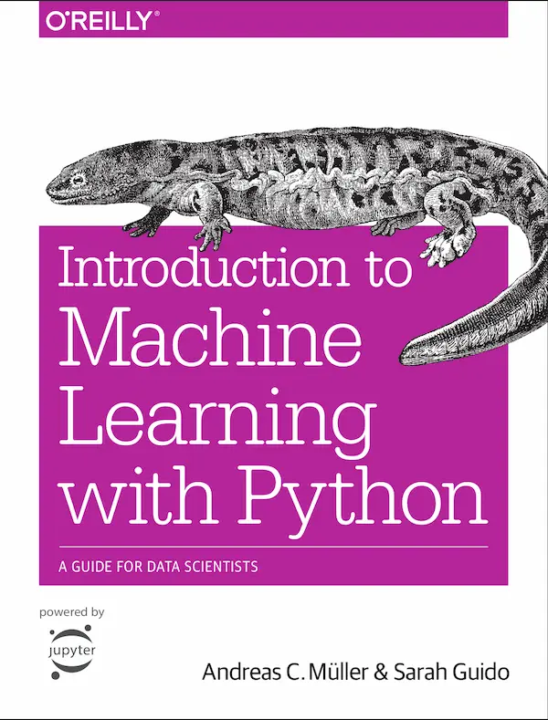 Introduction to Machine Learning with Python - A Guide for Data Scientists