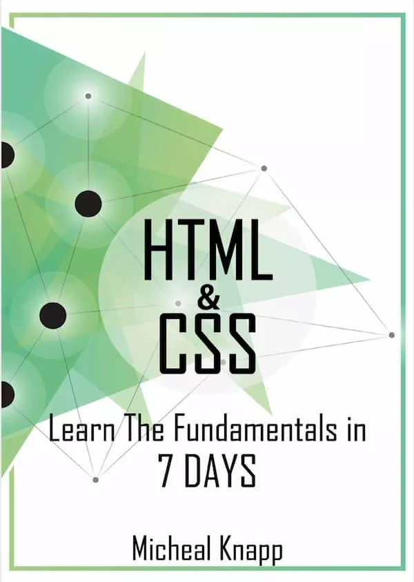 HTML and CSS. Learn The Fundamentals In 7 days