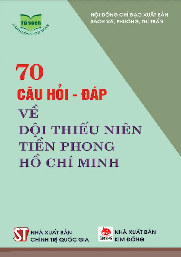 70 Câu Hỏi – Đáp Về Đội Thiếu Niên Tiền Phong Hồ Chí Minh