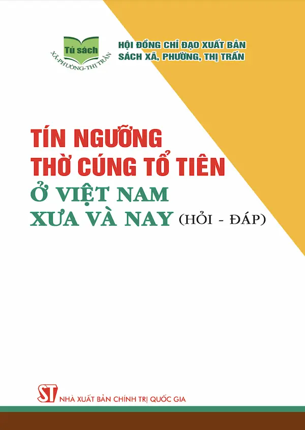 Tín Ngưỡng Thờ Cúng Tổ Tiên Ở Việt Nam Xưa Và Nay (Hỏi - Đáp)