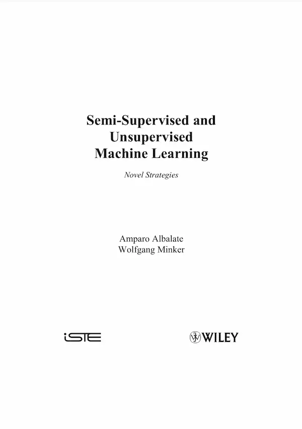 Semi-Supervised And Unsupervised Machine Learning