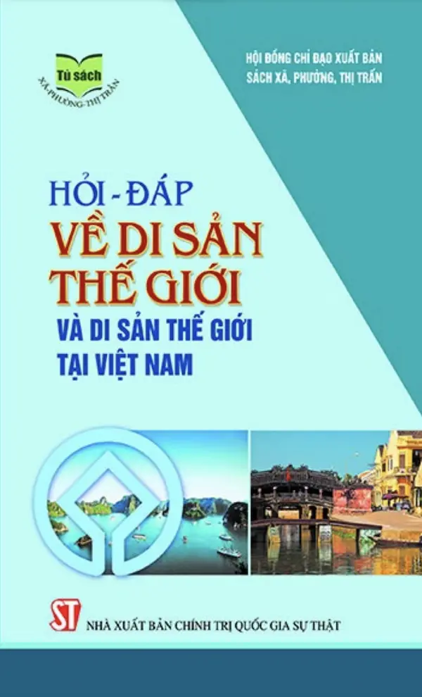 Hỏi – Đáp Về Di Sản Thế Giới Và Di Sản Thế Giới Tại Việt Nam