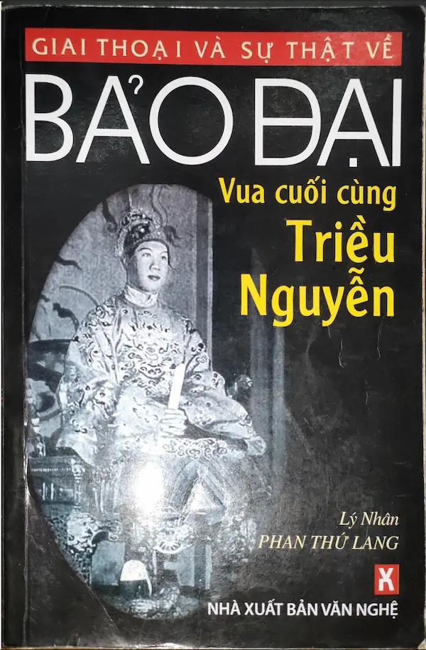 Giai thoại và sự thật về Bảo Đại - vua cuối cùng triều Nguyễn