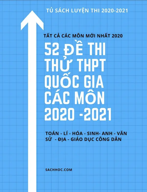 52 Đề Thi Thử THPT Quốc Gia Các Môn 2020-2021