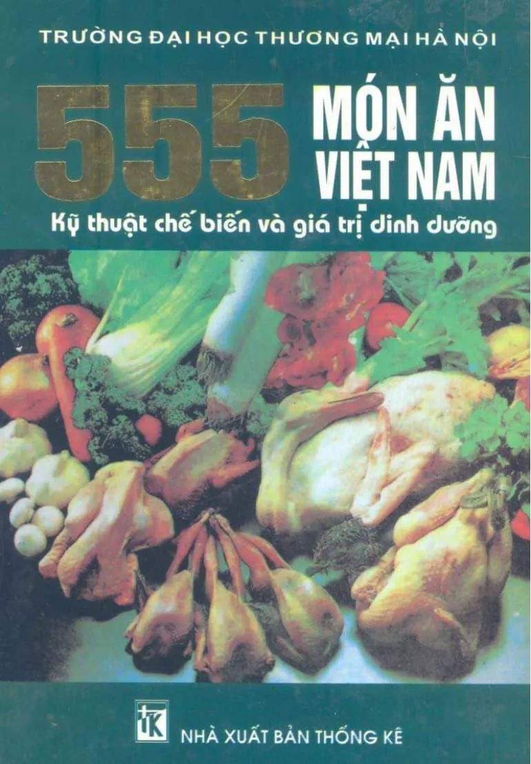 555 Món Ăn Việt Nam - Kỹ Thuật Chế Biến Và Giá Trị Dinh Dưỡng