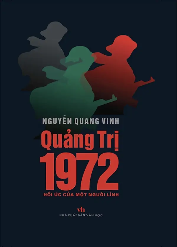 Quảng Trị 1972 – Hồi Ức Của Một Người Lính