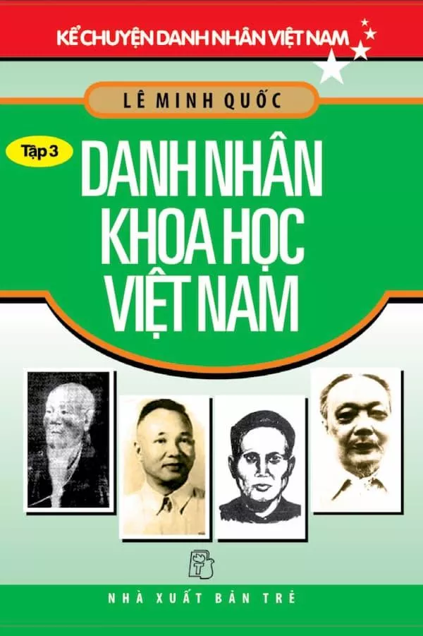 Kể Chuyện Danh Nhân Việt Nam - Tập 3: Danh Nhân Khoa Học Việt Nam