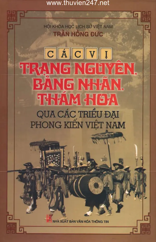 Các vị Trạng Nguyên, Bảng Nhãn, Thám Hoa qua các triều đại Phong kiến Việt Nam