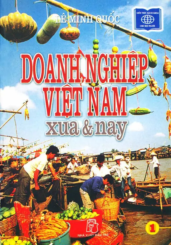 Doanh Nghiệp Việt Nam Xưa và Nay Tập 1