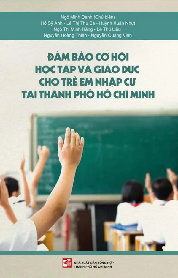Đảm bảo cơ hội học tập và giáo dục cho trẻ em nhập cư ở Thành Phố Hồ Chí Minh