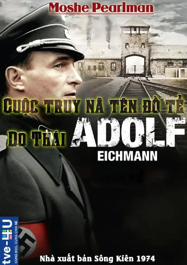 Cuộc Truy Nã Tên Đồ Tể Do Thái Adolf Eichmann