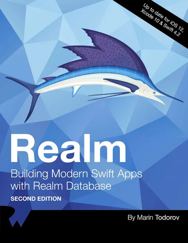 Realm. Building Modern Swift Apps with Realm Database (2nd Edition) - 2019