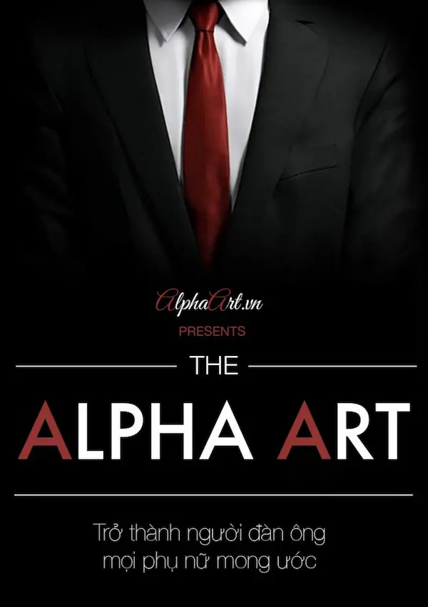 The Alpha Art – Trở Thành Người Đàn Ông Mọi Phụ Nữ Mong Ước