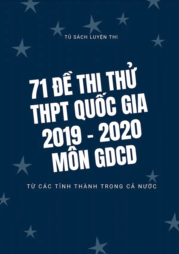 71 Đề Thi Thử THPT Quốc Gia 2019-2020 Môn GDCD