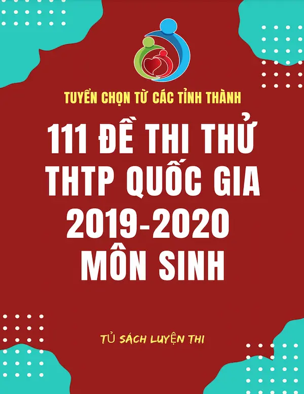 111 Đề Thi Thử THPT Quốc Gia 2019-2020 Môn Sinh