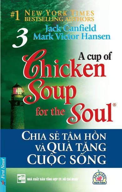Chicken Soup For The Soul - Tập 3 - Chia Sẻ Tâm Hồn Và Quà Tặng Cuộc Sống