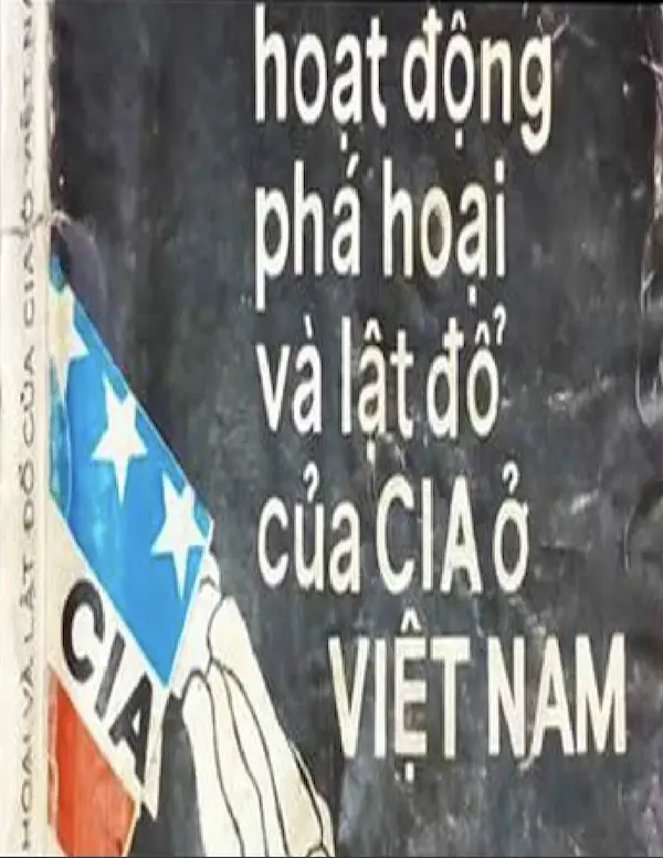 Những Hoạt Động Phá Hoại Và Lật Đổ Của CIA ở Việt Nam