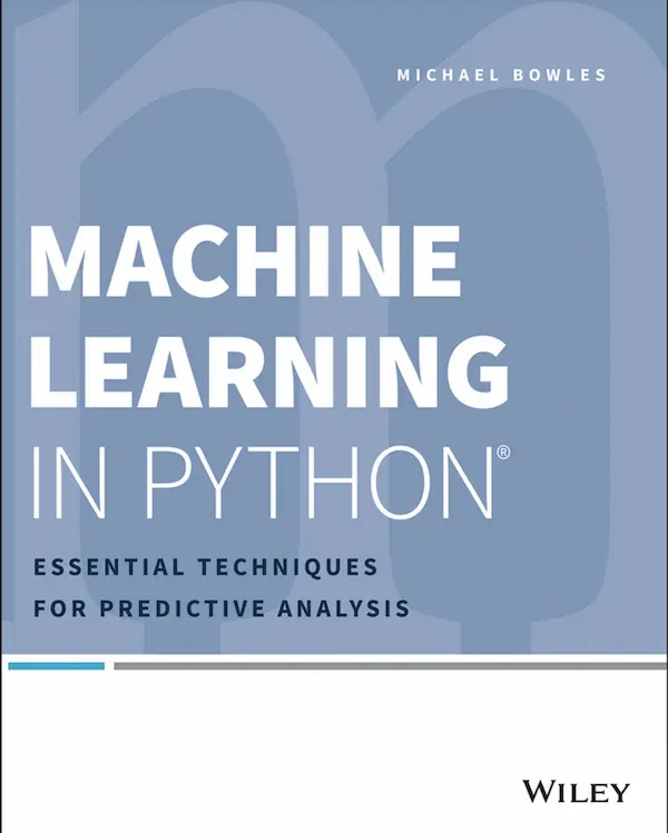 Machine Learning in Python® Essential Techniques for Predictive Analysis