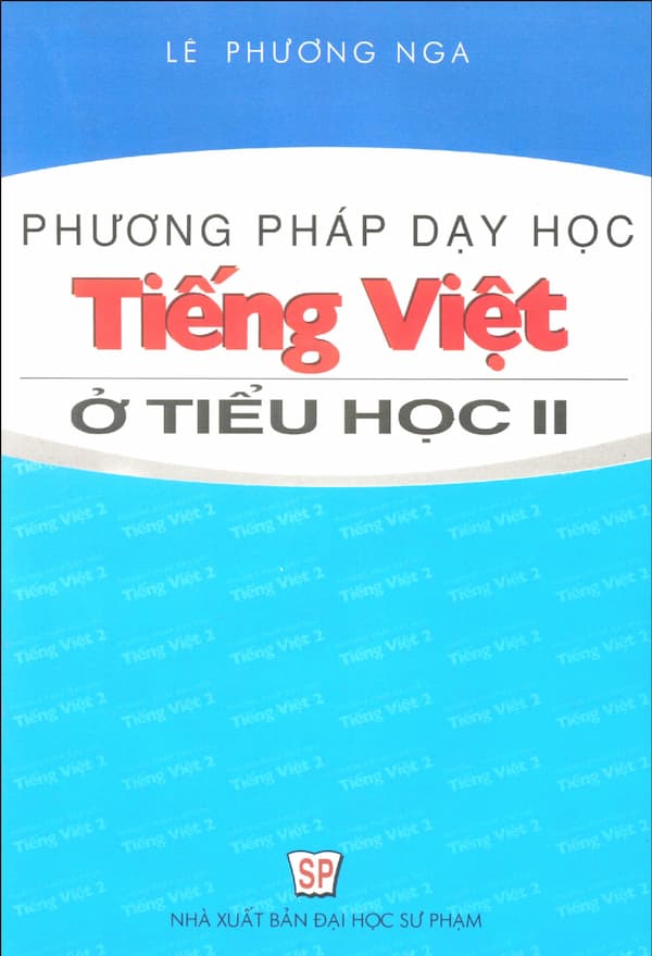 Phương pháp dạy học tiếng Việt ở tiểu học - Tập 2