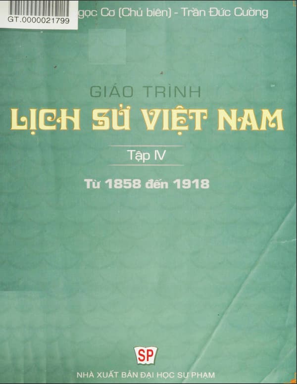 Giáo trình lịch sử Việt Nam - Tập IV: từ 1858 đến 1918