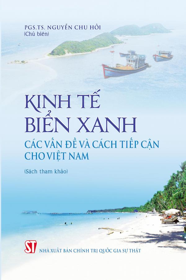 Kinh Tế Biển Xanh: Các Vấn Đề Và Cách Tiếp Cận Cho Việt Nam