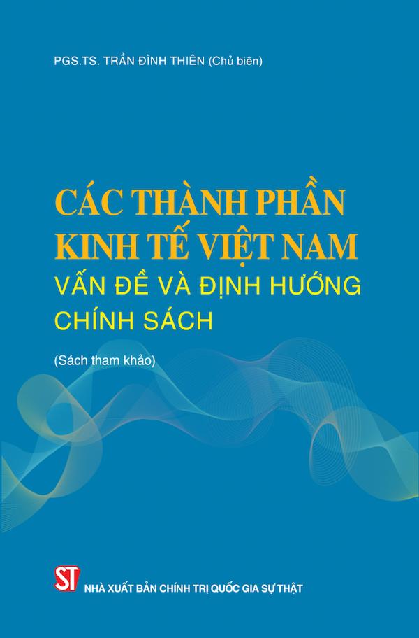 Các Thành Phần Kinh Tế Việt Nam: Vấn Đề Và Định Hướng Chính Sách