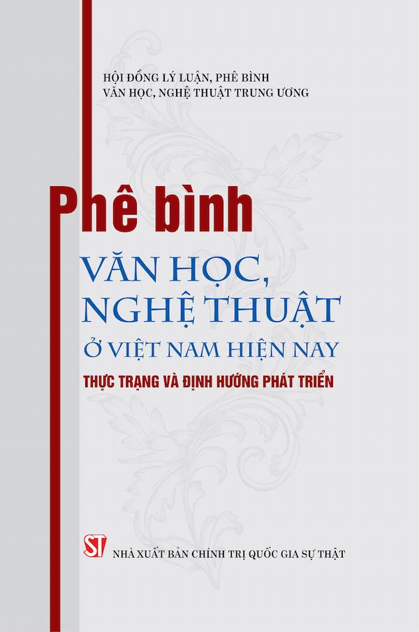 Phê Bình Văn Học, Nghệ Thuật Ở Việt Nam Hiện Nay - Thực Trạng Và Định Hướng Phát Triển