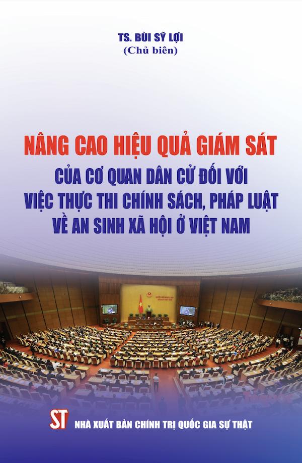 Nâng Cao Hiệu Quả Giám Sát Của Cơ Quan Dân Cử Đối Với Việc Thực Thi Chính Sách, Pháp Luật Về An Sinh Xã Hội Ở Việt Nam