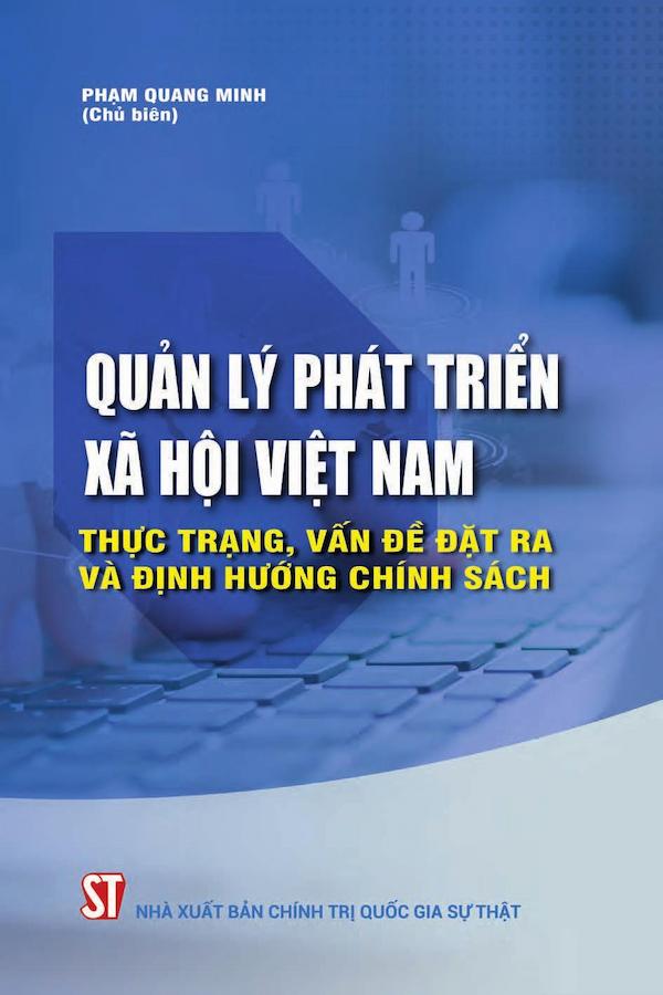 Quản Lý Phát Triển Xã Hội Việt Nam: Thực Trạng, Vấn Đề Đặt Ra Và Định Hướng Chính Sách