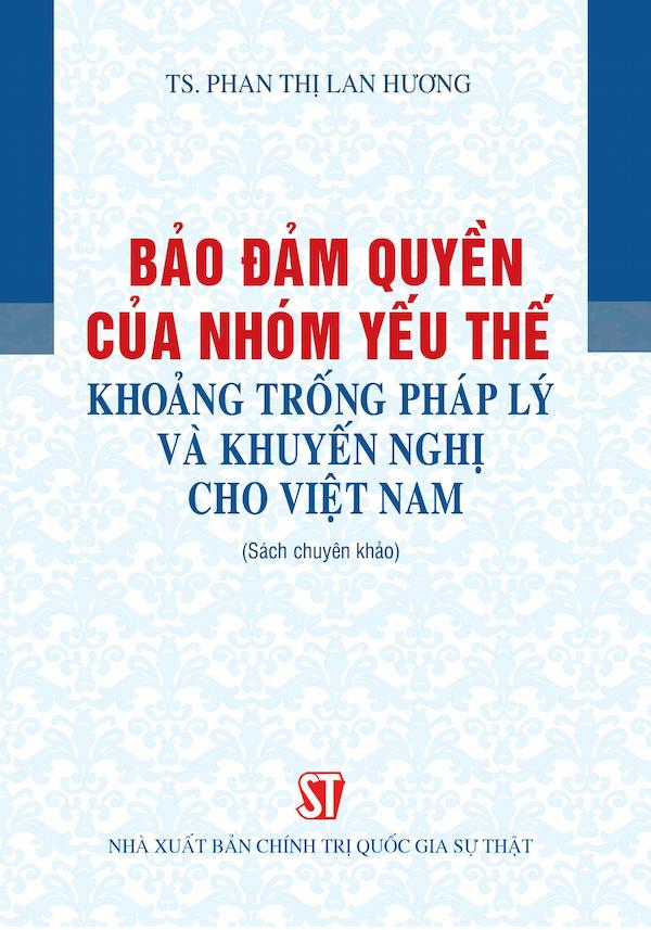 Bảo Đảm Quyền Của Nhóm Yếu Thế - Khoảng Trống Pháp Lý Và Khuyến Nghị Cho Việt Nam