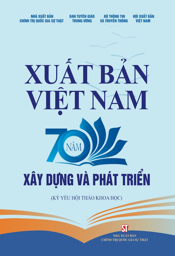 Xuất Bản Việt Nam 70 Năm Xây Dựng Và Phát Triển