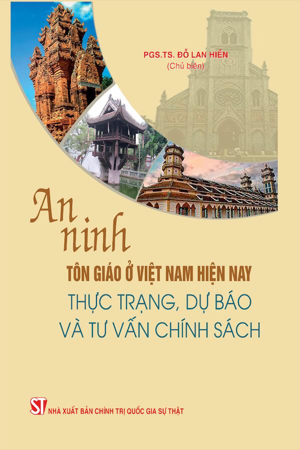 An Ninh Tôn Giáo Ở Việt Nam Hiện Nay: Thực Trạng, Dự Báo Và Tư Vấn Chính Sách
