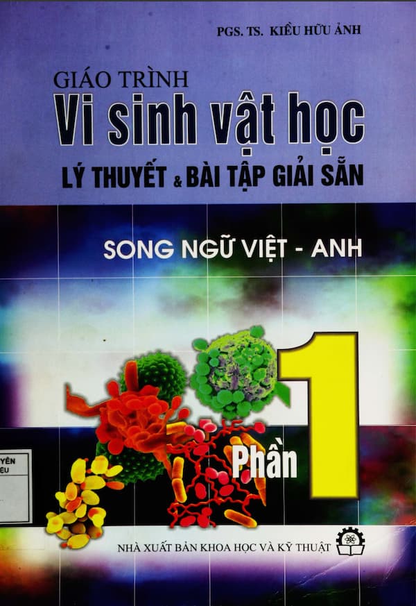 Giáo trình vi sinh vật học lý thuyết và bài tập giải sẵn song ngữ Việt Anh  - Tập 1