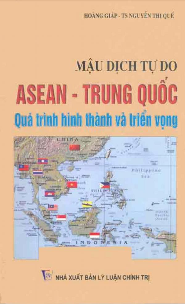 Mậu Dịch Tự Do ASEAN - Trung Quốc - Quá Trình Hình Thành Và Triển Vọng