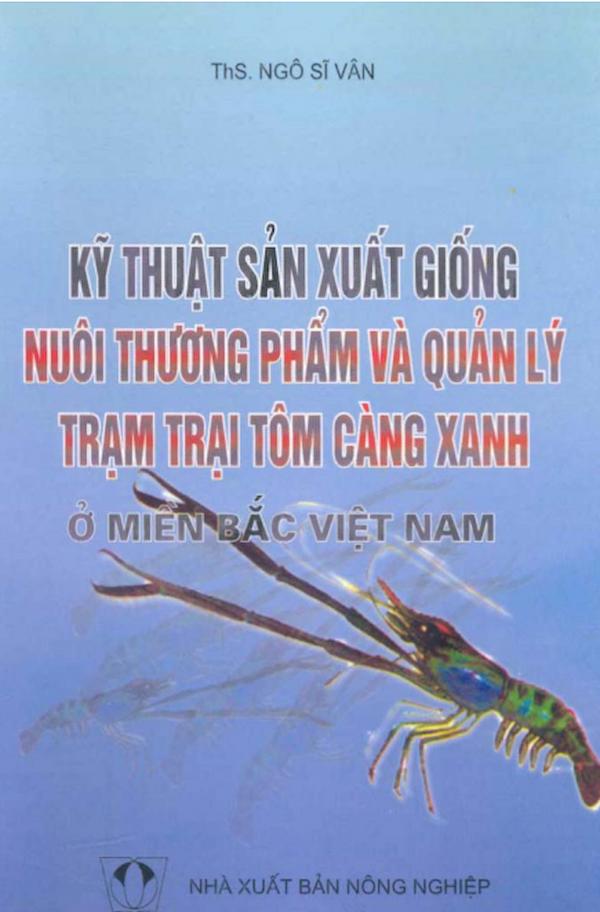 Kỹ Thuật Sản Xuất Giống Nuôi Thương Phẩm Và Quản Lý Trang Trại Tôm Càng Xanh Ở Miền Bắc Việt Nam