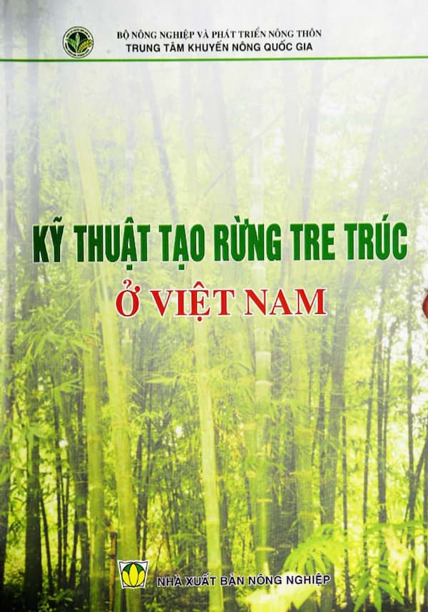 Kỹ Thuật Tạo Rừng Tre Trúc Ở Việt Nam