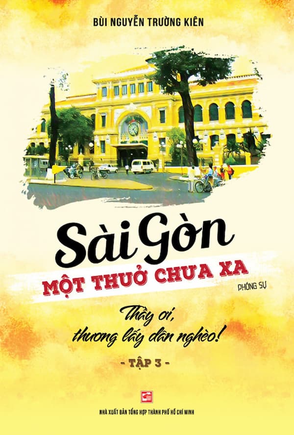 Sài Gòn Một Thuở Chưa Xa Tập 3 - Thầy Ơi, Thương Lấy Dân Nghèo!
