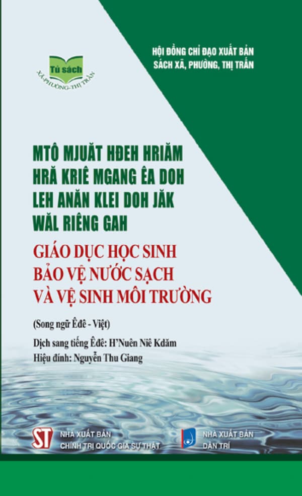 Giáo Dục Học Sinh Bảo Vệ Nước Sạch Và Vệ Sinh Môi Trường (Song Ngữ Êđê - Việt)