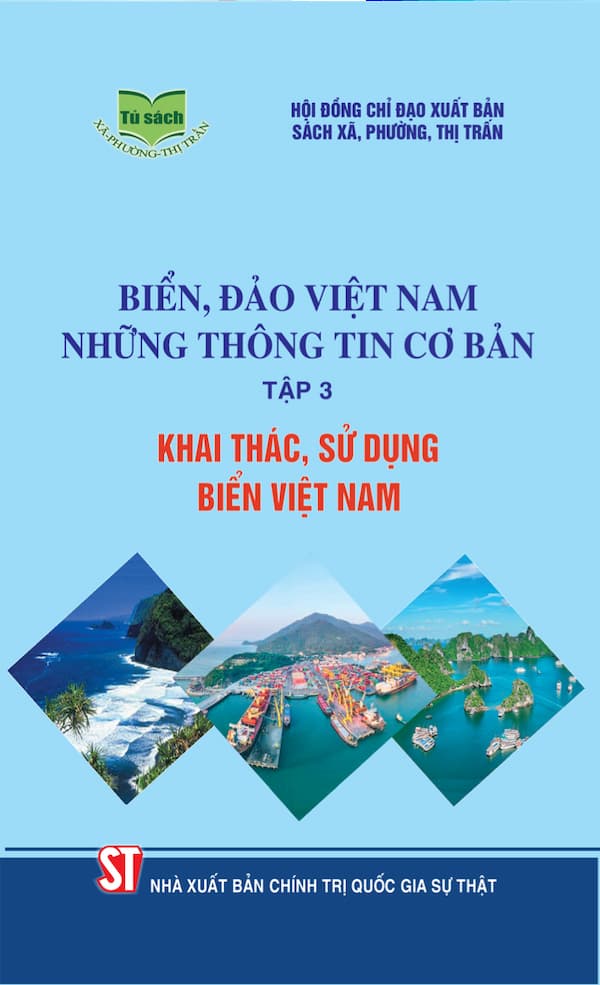 Biển, Đảo Việt Nam - Những Thông Tin Cơ Bản, Tập 3 - Khai Thác, Sử Dụng Biển Việt Nam