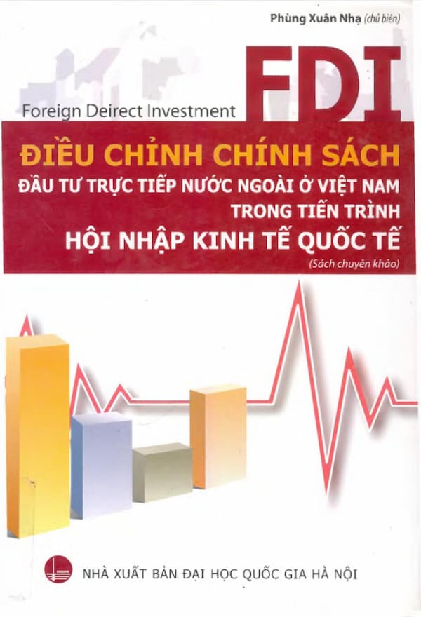 Điều chỉnh chính sách đầu tư trực tiếp nước ngoài ở Việt Nam trong tiến trình hội nhập kinh tế quốc tế