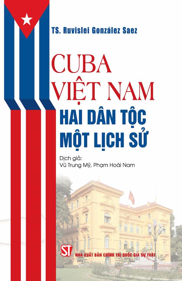 Cuba - Việt Nam: Hai Dân Tộc, Một Lịch Sử