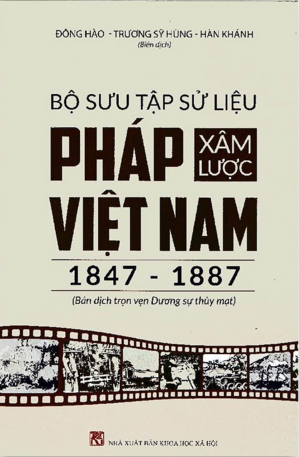 Bộ sưu tập sử liệu Pháp xâm lược Việt Nam 1847 - 1887 (bản dịch trọn vẹn Dương sự thủy mạc)