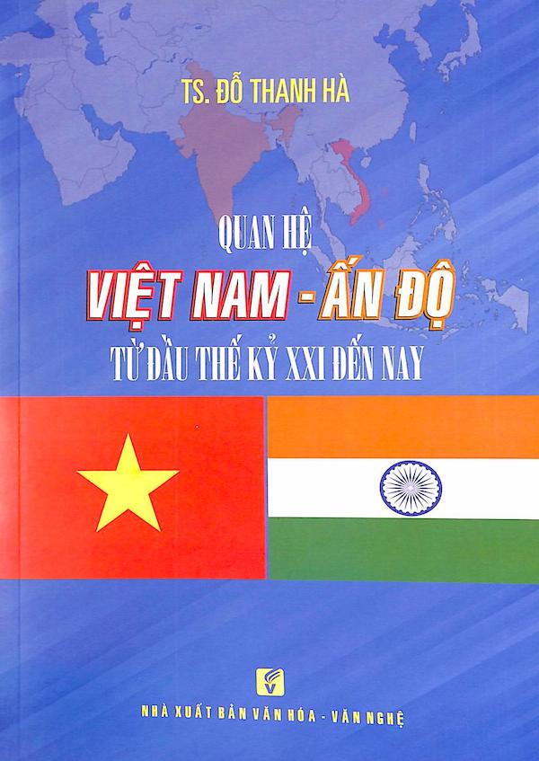 Quan Hệ Việt Nam - Ấn Độ Từ Đầu Thế Kỷ XXI Đến Nay