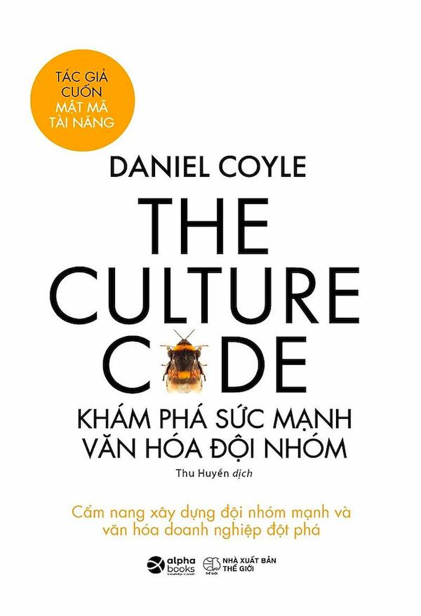 The Culture Code - Khám phá sức mạnh văn hóa đội nhóm